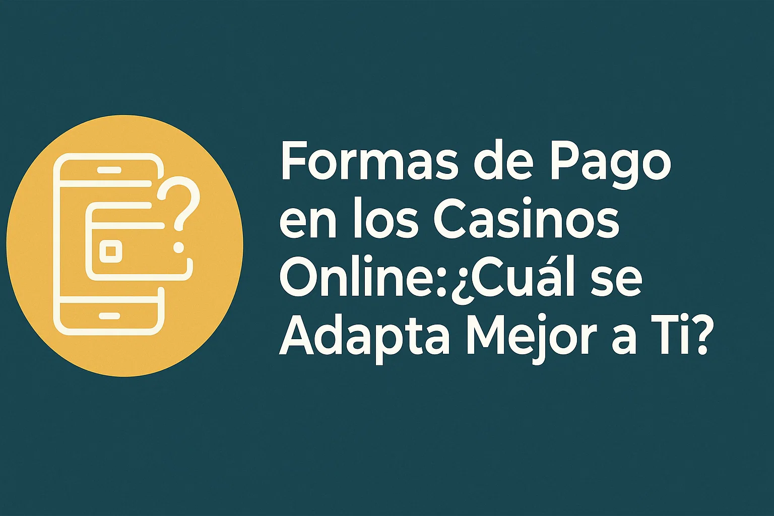 Formas de Pago en los Casinos Online: ¿Cuál se Adapta Mejor a Ti?
