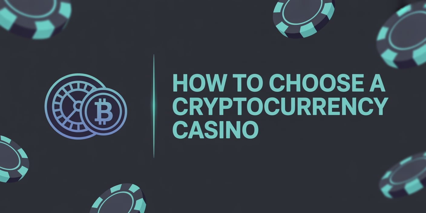 How to Choose a Cryptocurrency Casino