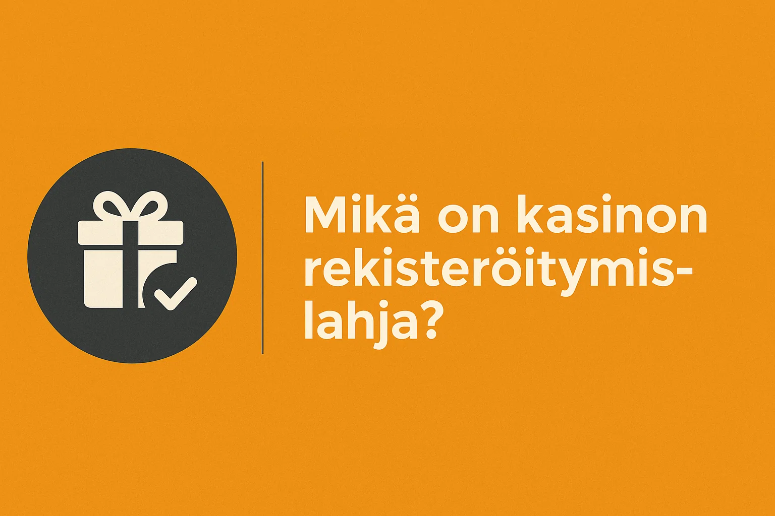 Mikä on kasinon rekisteröitymislahja?
