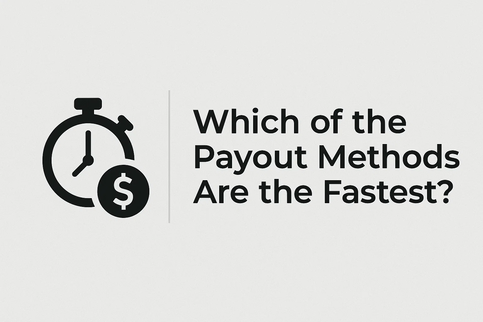 Which of the Payout Methods Are the Fastest?